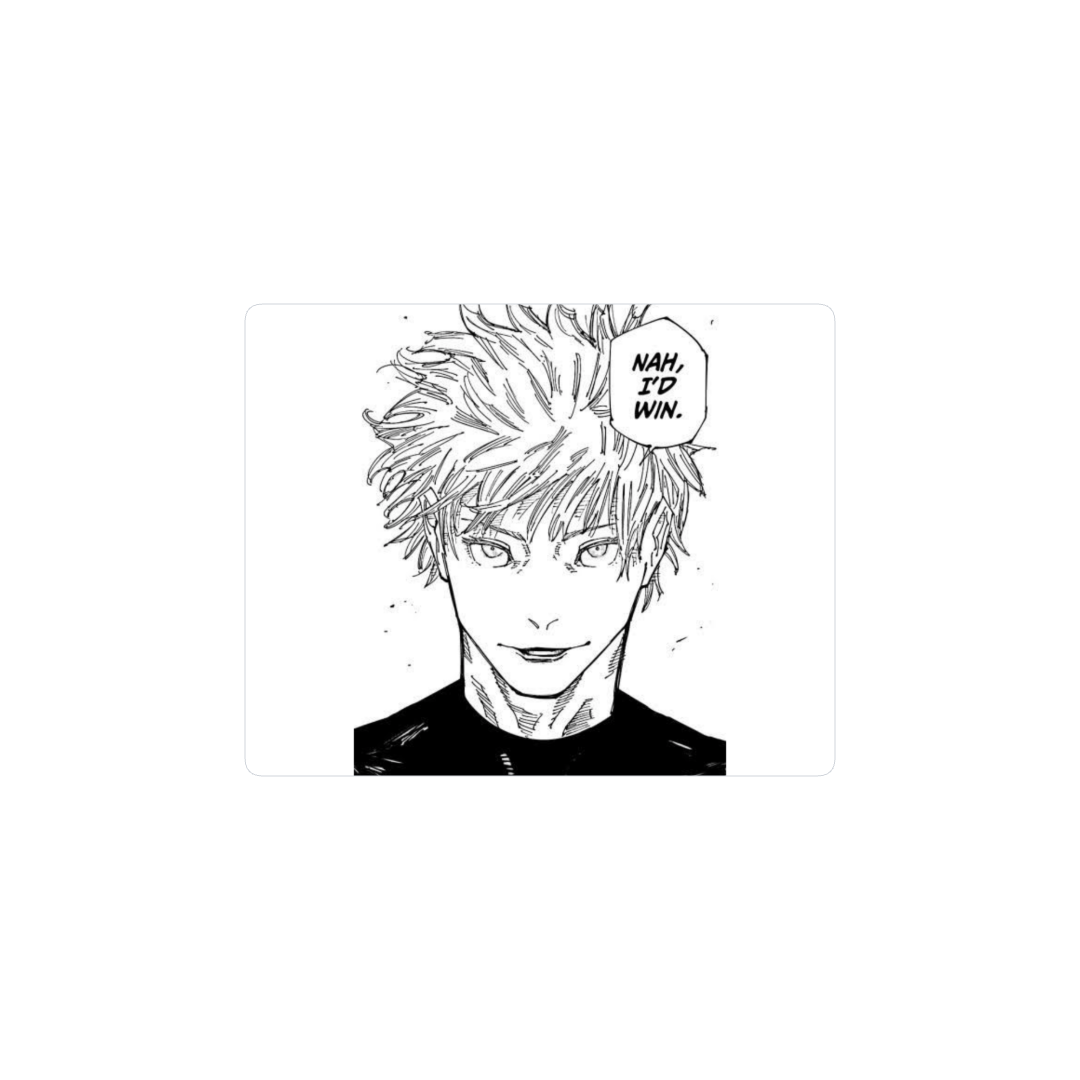 Nah id win gojo